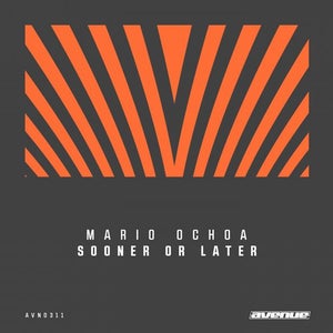 Mario Ochoa - Sooner Or Later