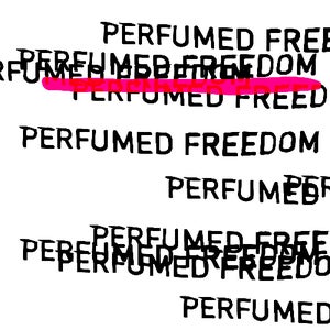 Perfumed Freedom