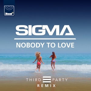 Sigma Nobody To Love (Third ≡ Party Remix) Artwork
