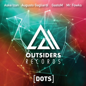 Outsiders Records - DOTS V by GastoM, Augusto Gagliardi, Aske Izan, Mr.Fowks