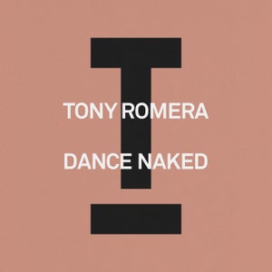 Tony Romera - Dance Naked