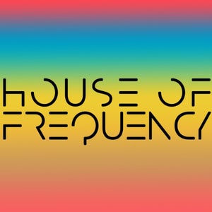 House of Frequency