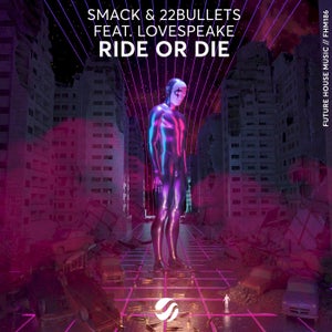 SMACK & 22Bullets Ride Or Die Artwork