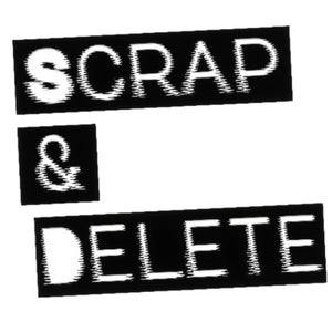 Scrap & Delete