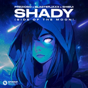 Prezioso & Blasterjaxx & Shibui - SHADY (Side Of The Moon) [SPINNIN']