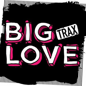 Big Love Trax