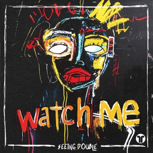 Seeing Double - Watch Me
