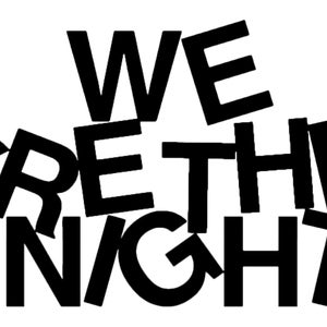 WE ARE THE NIGHT