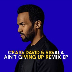Craig David & Sigala Ain't Giving Up (Sigala Club Edit) Artwork