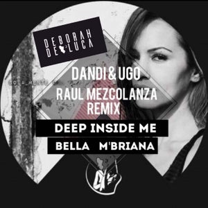 Deborah de Luca & Dandi & Ugo - Deep Inside Me (Dandi & Ugo Remix)