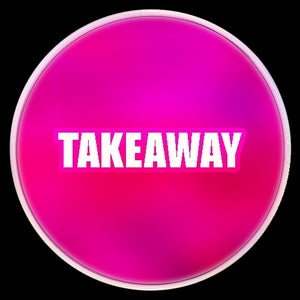 TAKEAWAY