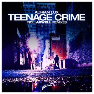 Adrian Lux - Teenage Crime (Eric Prydz US 2012 Edit) Artwork