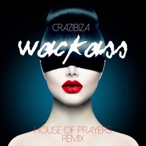 Crazibiza - Wackass (House Of Prayers Remix) Artwork