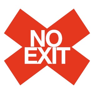 NO EXIT