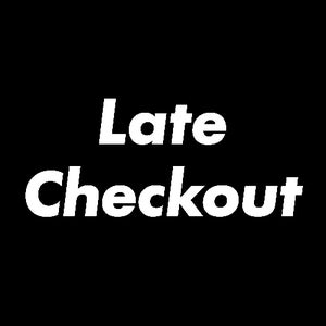 Late Checkout.