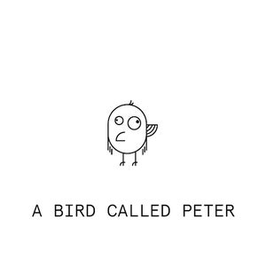 A BIRD CALLED PETER