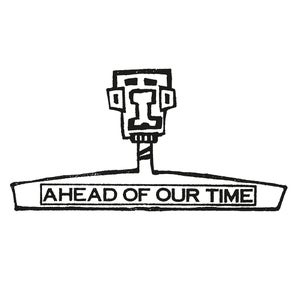 Ahead Of Our Time