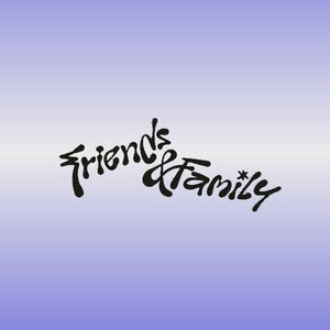 Friends & Family