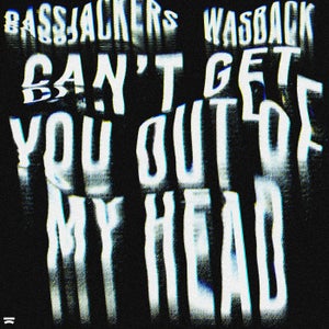 bassjackers & wasback can t get you out of my head