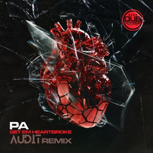 PA - Get Em Heartbroke (Audit Remix)