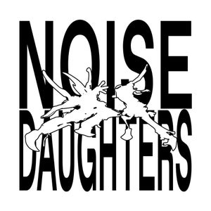 Noise Daughters