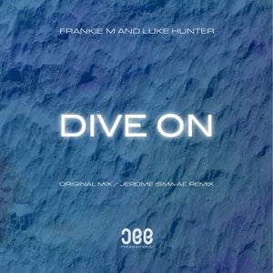 Frankie M. & Luke Hunter - Dive On (Jerome Isma-Ae Remix)