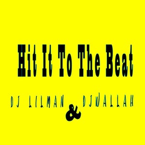 DJ Lilman - Hit It to the Beat (feat. Dj Wallah)