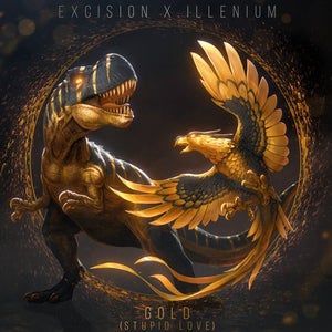 Excision & ILLENIUM Gold (Stupid Love) Artwork