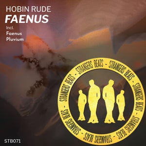 Hobin Rude - Faenus / Pluvium [Strangers Beats]