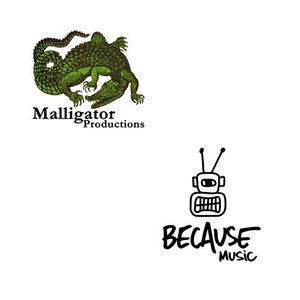 Malligator Productions / Because Music