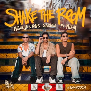 Miguelle & Tons & Saraga - Shake the Room (feat. Ntem)