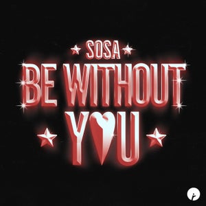 SOSA - Be Without You