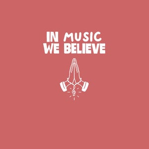 In Music We Believe