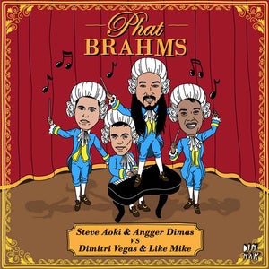 Steve Aoki & Angger Dimas & Dimitri Vegas & Like Mike Phat Brahms Artwork
