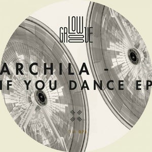 Download Flac Mp3 Archila If You Dance Ep Low071