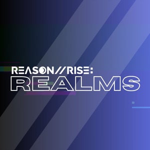 Reason II Rise: REALMS