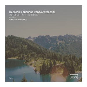 Madloch & Subnode & Pedro Capelossi - Turmeric Latte (Nhar Remix) [Sound Avenue]