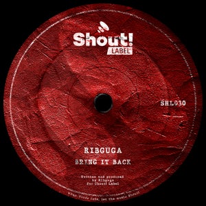 Ribguga - Bring It Back [SHOUT LABEL]
