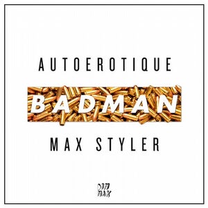 AutoErotique & Max Styler Badman Artwork