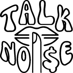 TALKNOI$E