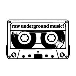 Raw Underground Music!