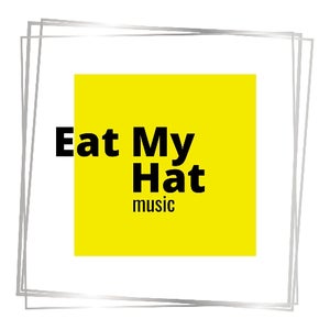 Eat My Hat Music