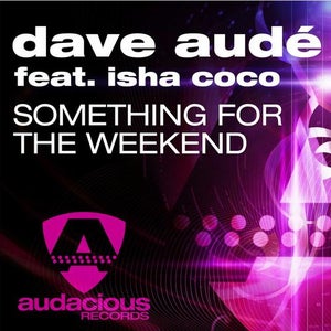 Dave Audé - Something For The Weekend (Crazibiza Bang Mix) Artwork