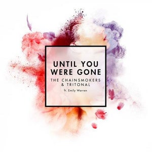 The Chainsmokers Tritonal ft. Emily Warren Until You Were Gone