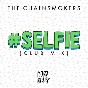 The Chainsmokers #SELFIE (Botnek VIP Remix) Artwork