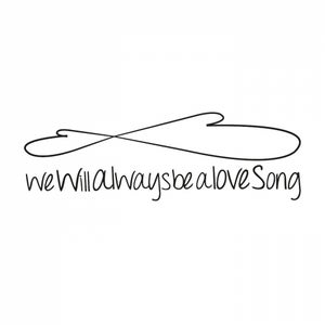 wewillalwaysbealovesong