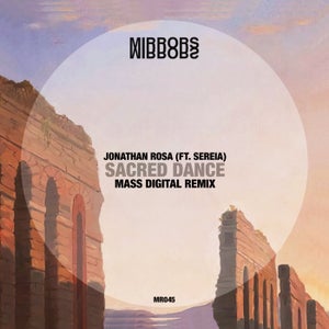Jonathan Rosa - Sacred Dance ft. Sereia (Mass Digital Remix) [Mirrors]