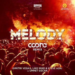 Dimitri Vegas & Like Mike & Steve Aoki vs. Ummet Ozcan Melody (Coone Remix) Artwork