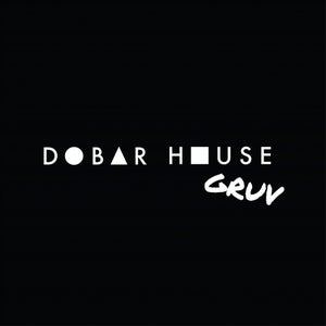 Dobar House Gruv