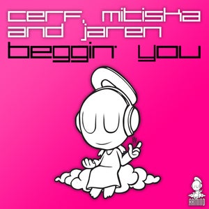 Cerf, Mitiska & Jaren Beggin' You Artwork